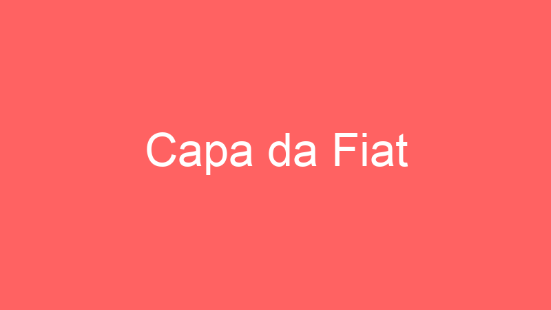 Capa da Fiat | Tenho Tudo Sobre