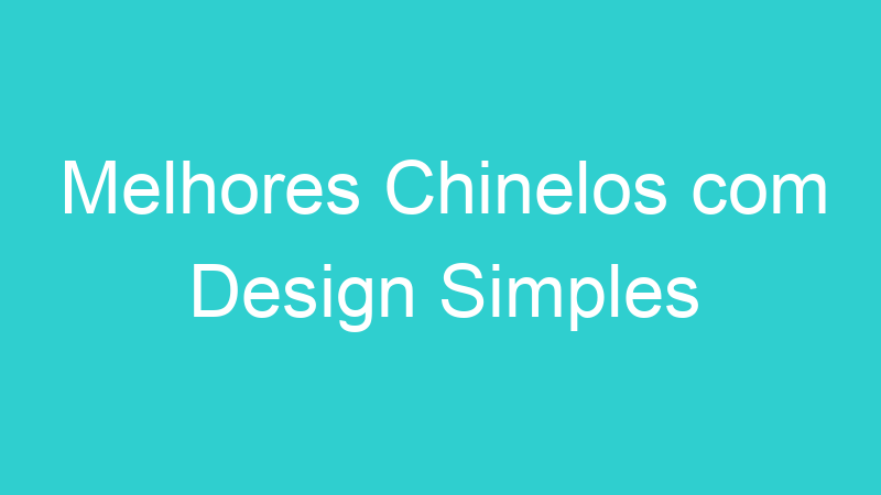 Melhores Chinelos com Design Simples