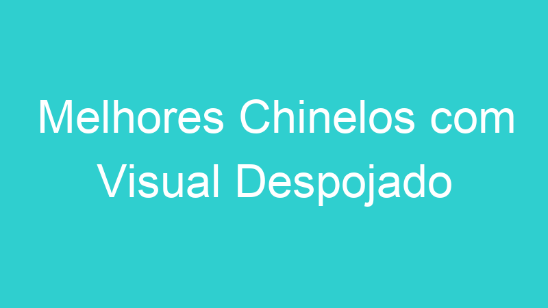 Melhores Chinelos com Visual Despojado