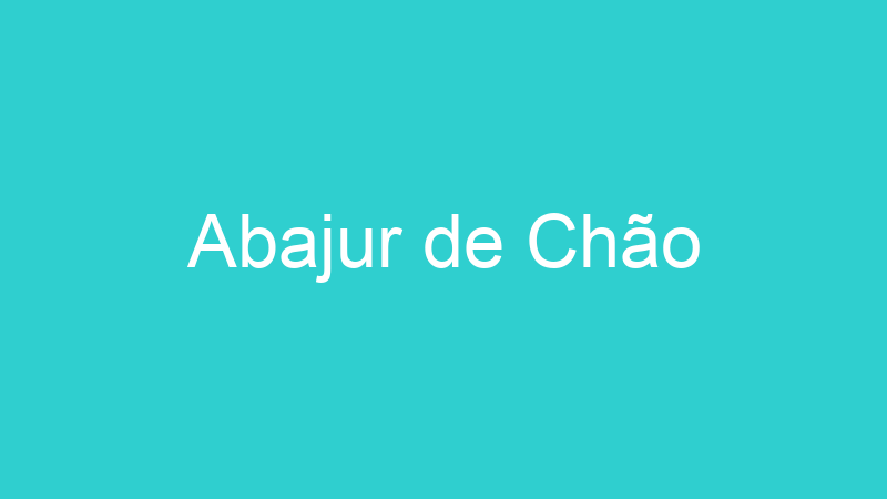 Abajur de Chão