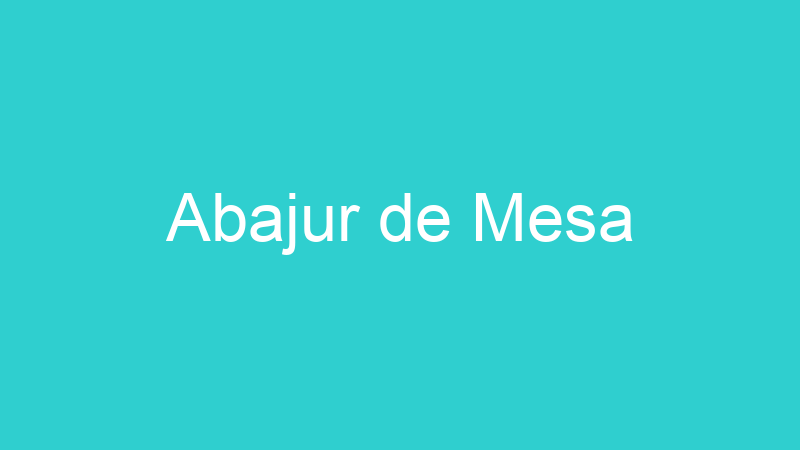 Abajur de Mesa