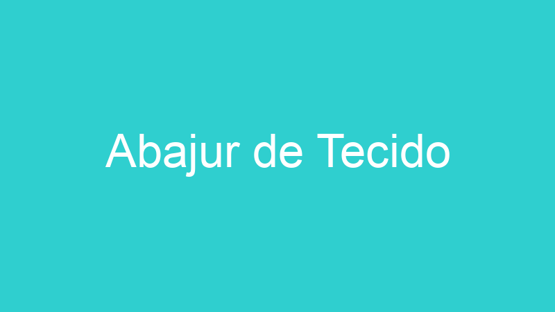 Abajur de Tecido