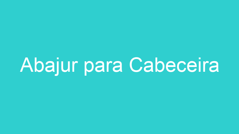 Abajur para Cabeceira
