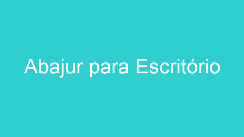 Abajur para Escritório