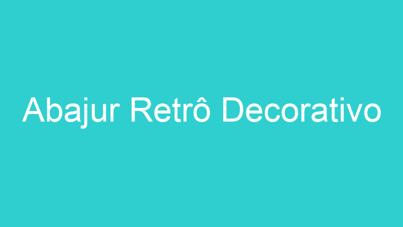 Abajur Retrô Decorativo