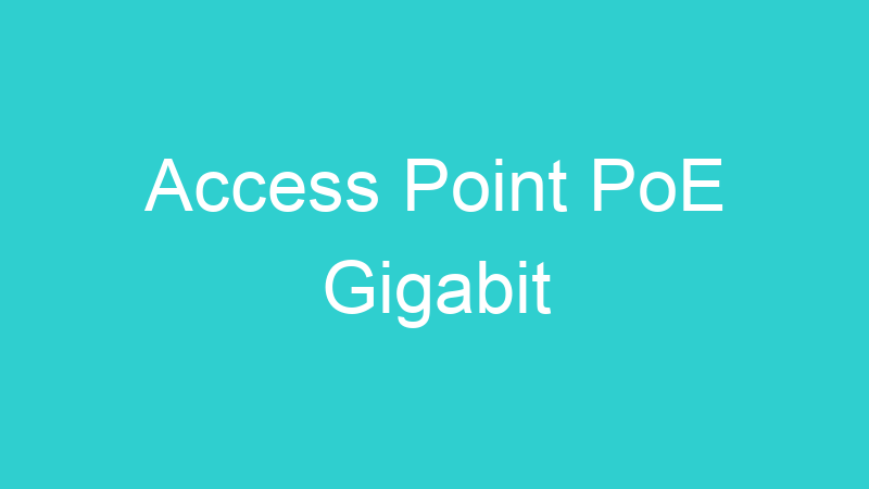 Access Point PoE Gigabit