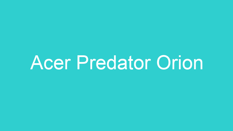 Acer Predator Orion