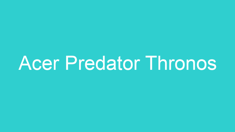 Acer Predator Thronos