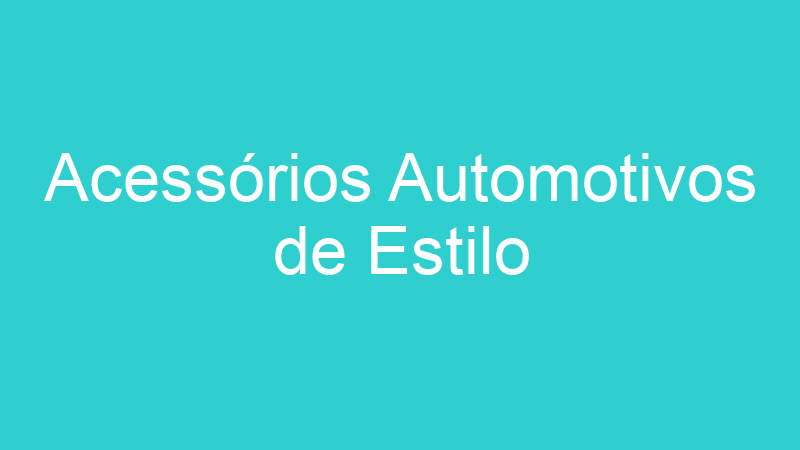 Acessórios Automotivos de Estilo