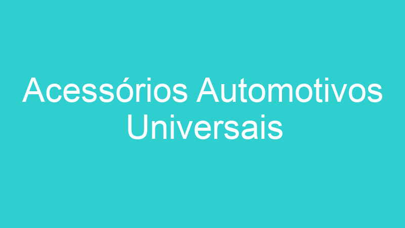 Acessórios Automotivos Universais