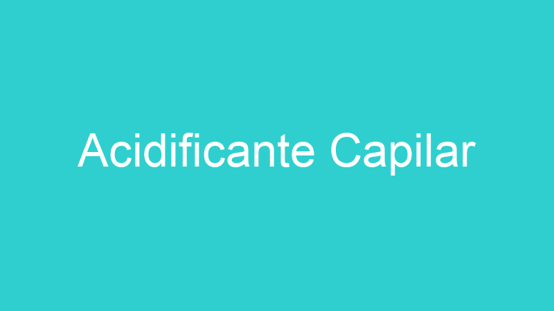 Acidificante Capilar