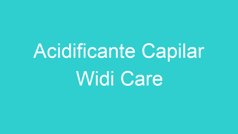 Acidificante Capilar Widi Care