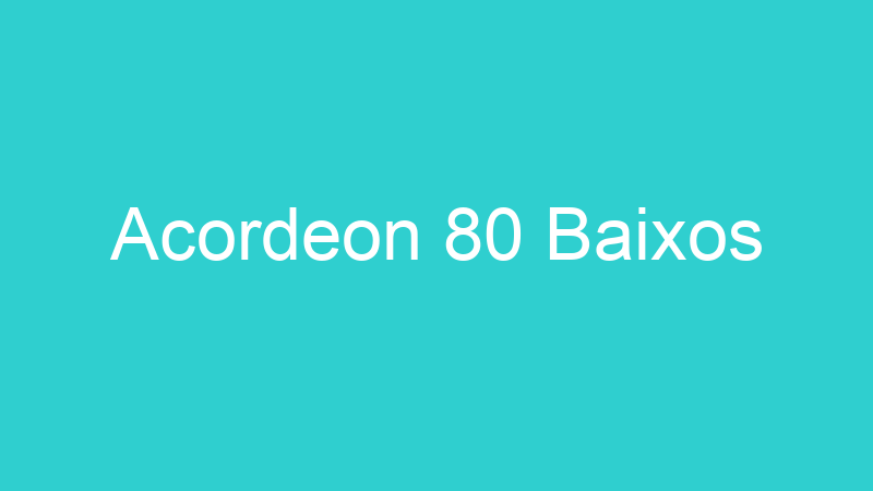 Acordeon 80 Baixos