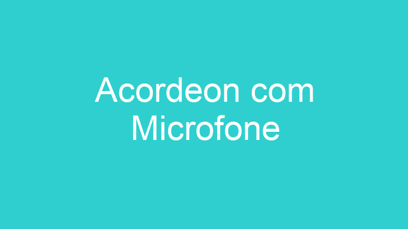 Acordeon com Microfone