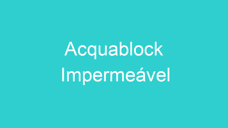 Acquablock Impermeável