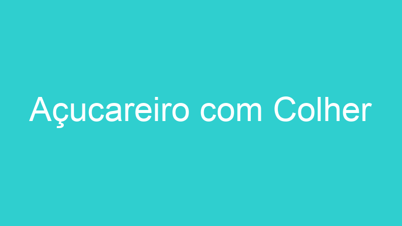 Açucareiro com Colher