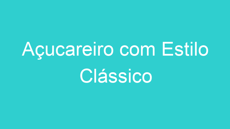 Açucareiro com Estilo Clássico