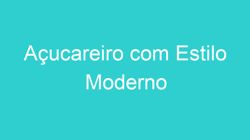 Açucareiro com Estilo Moderno