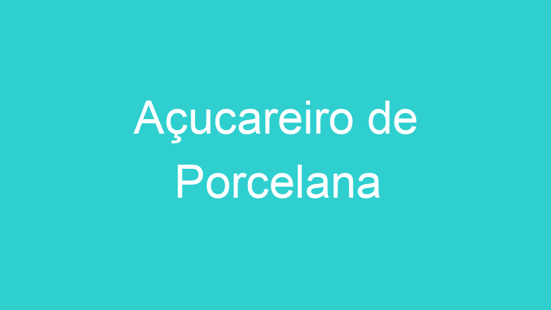 Açucareiro de Porcelana