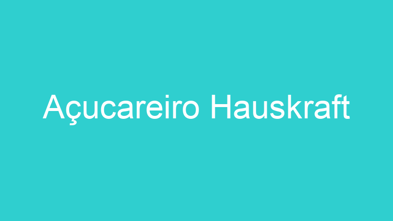 Açucareiro Hauskraft