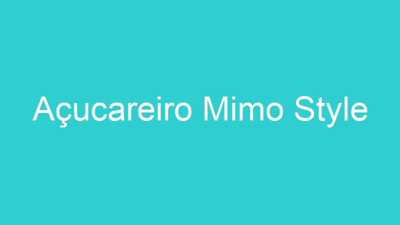 Açucareiro Mimo Style