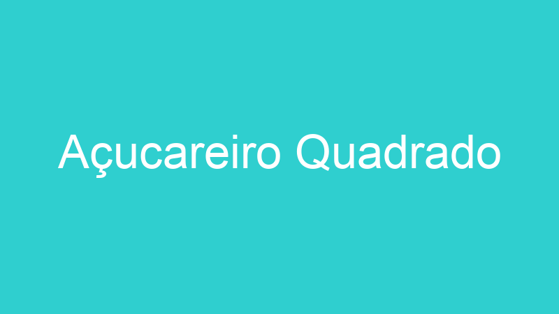 Açucareiro Quadrado