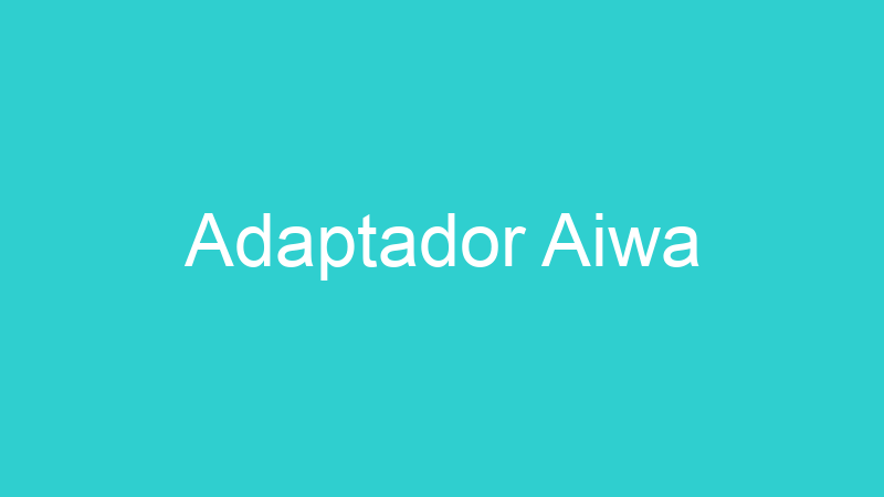 Adaptador Aiwa