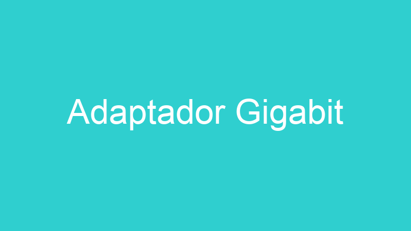 Adaptador Gigabit