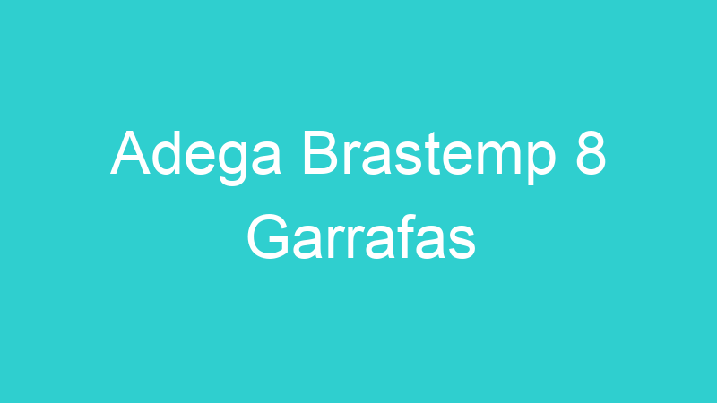 Adega Brastemp 8 Garrafas