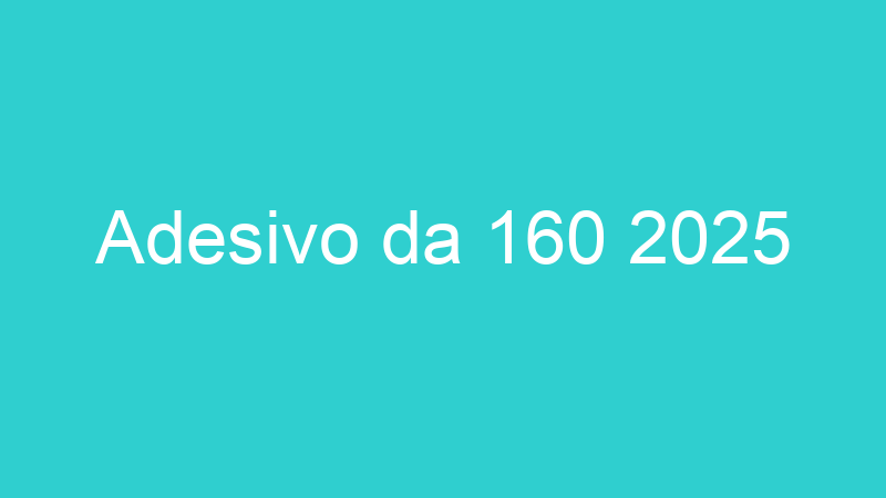 Adesivo da 160 2025
