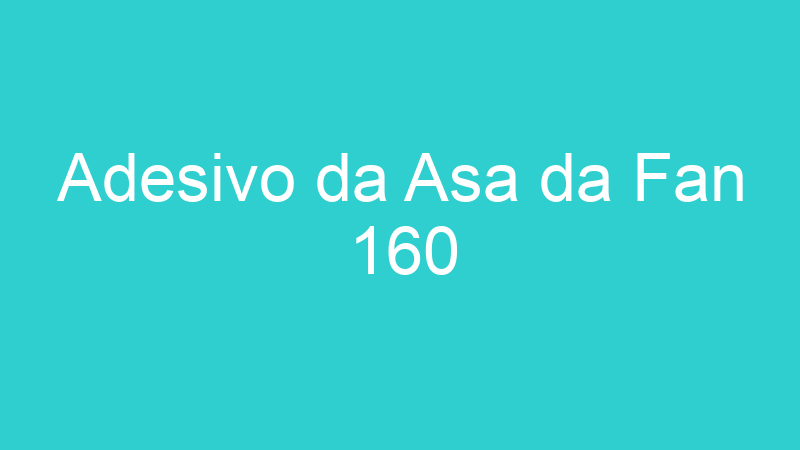 Adesivo da Asa da Fan 160