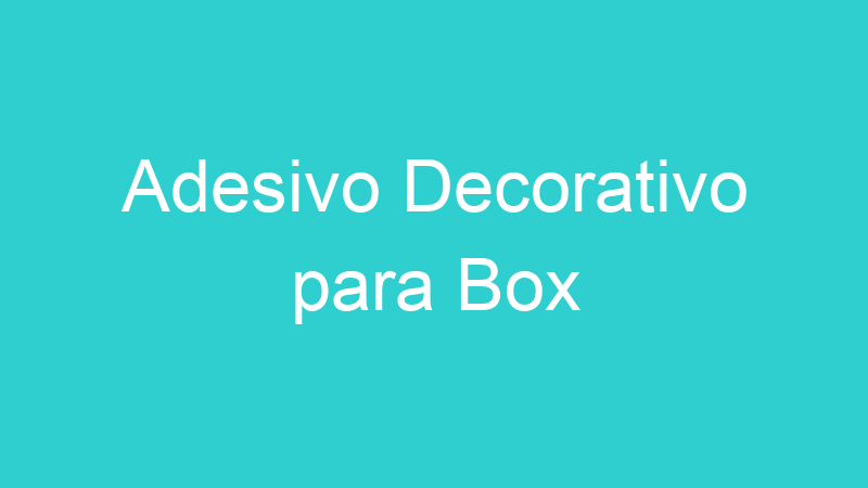 Adesivo Decorativo para Box