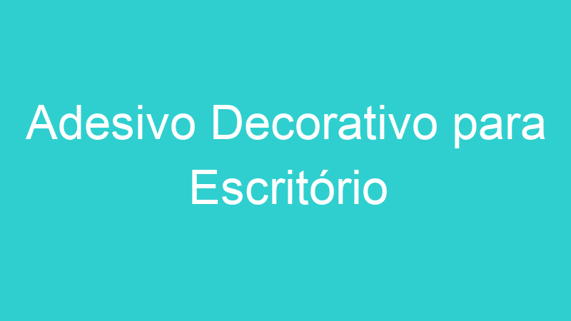 Adesivo Decorativo para Escritório