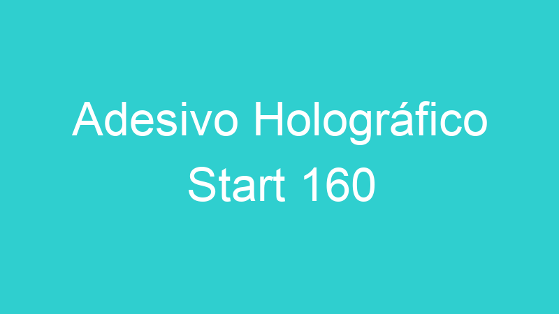 Adesivo Holográfico Start 160