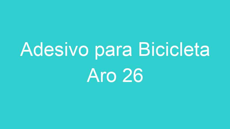 Adesivo para Bicicleta Aro 26