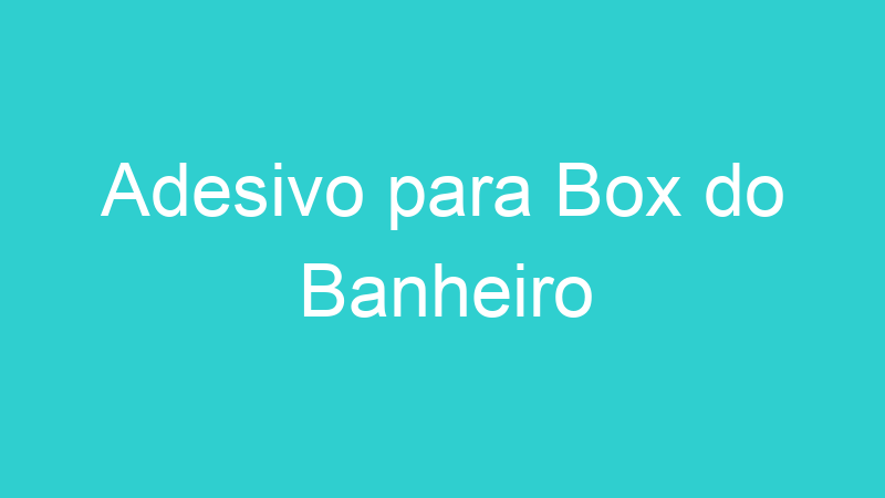 Adesivo para Box do Banheiro