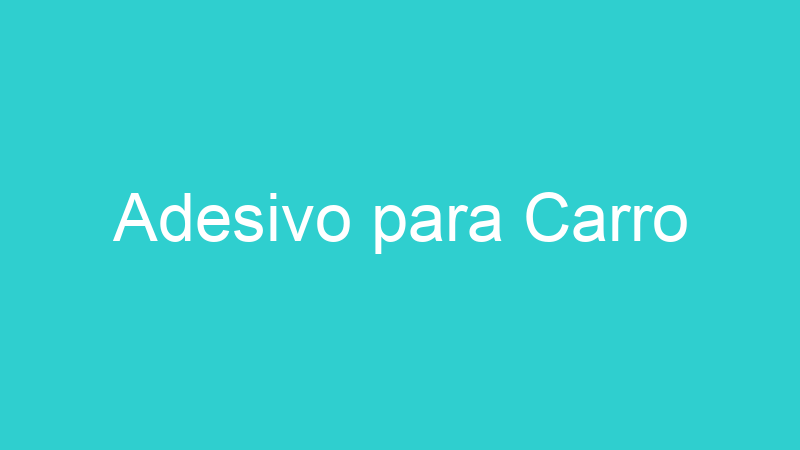 Adesivo para Carro