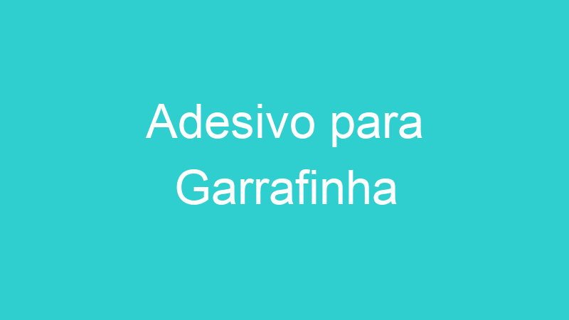 Adesivo para Garrafinha