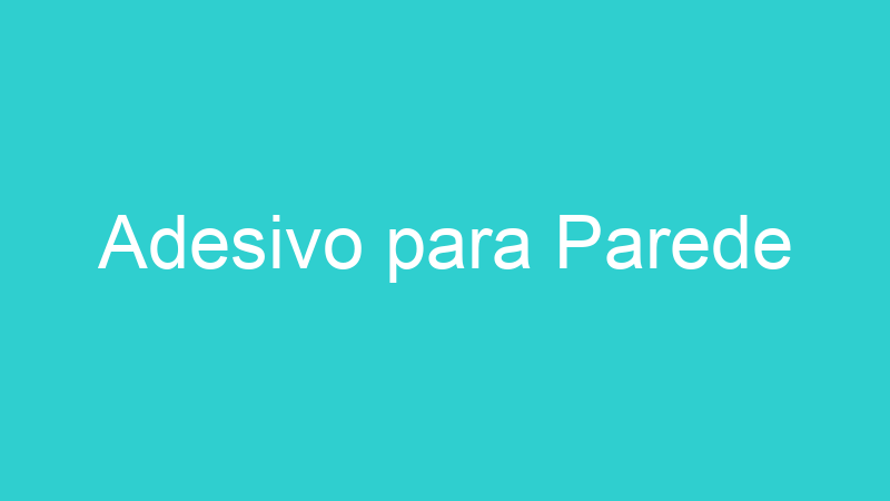 Adesivo para Parede