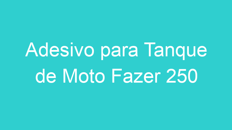 Adesivo para Tanque de Moto Fazer 250