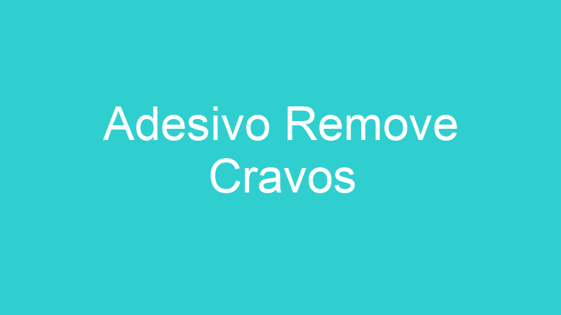 Adesivo Remove Cravos