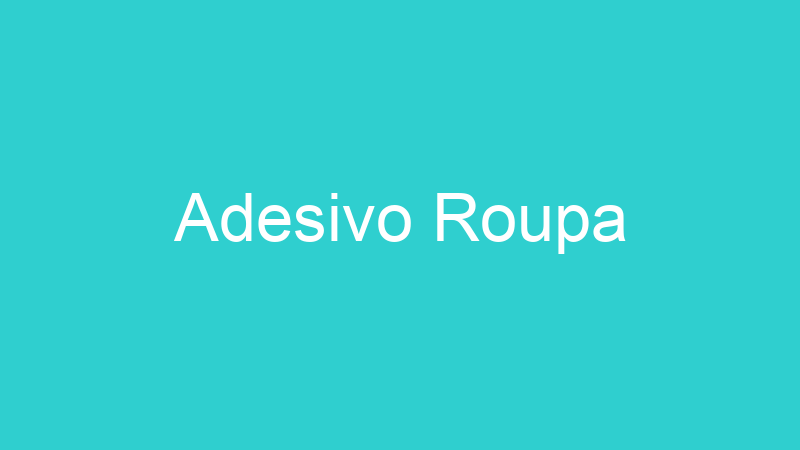 Adesivo Roupa