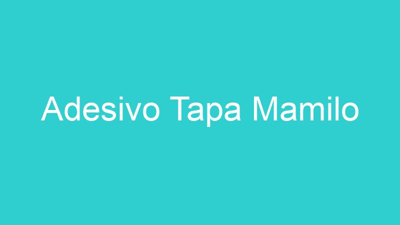 Adesivo Tapa Mamilo