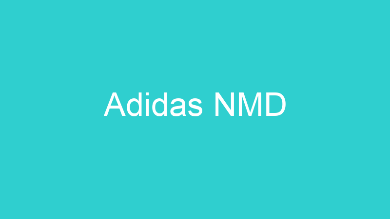 Adidas NMD