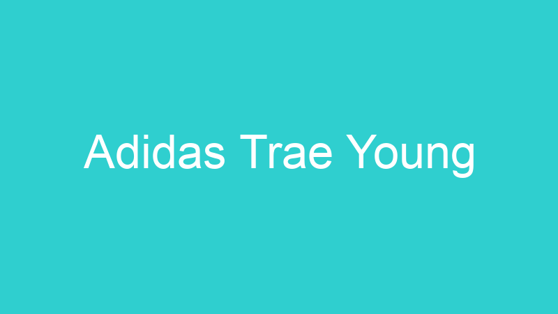 Adidas Trae Young