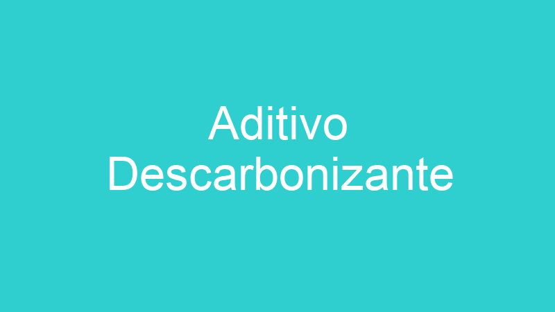 Aditivo Descarbonizante