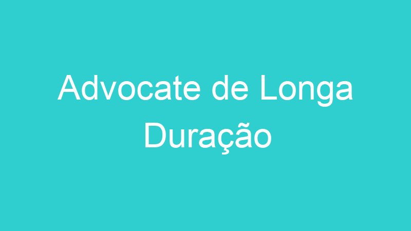 Advocate de Longa Duração