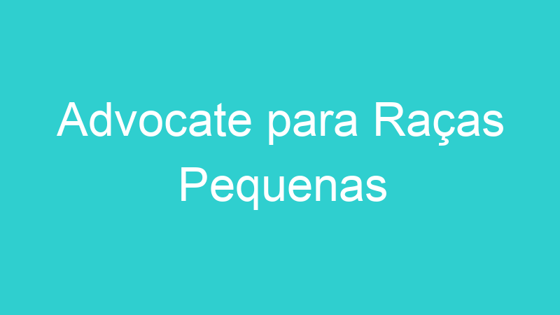 Advocate para Raças Pequenas