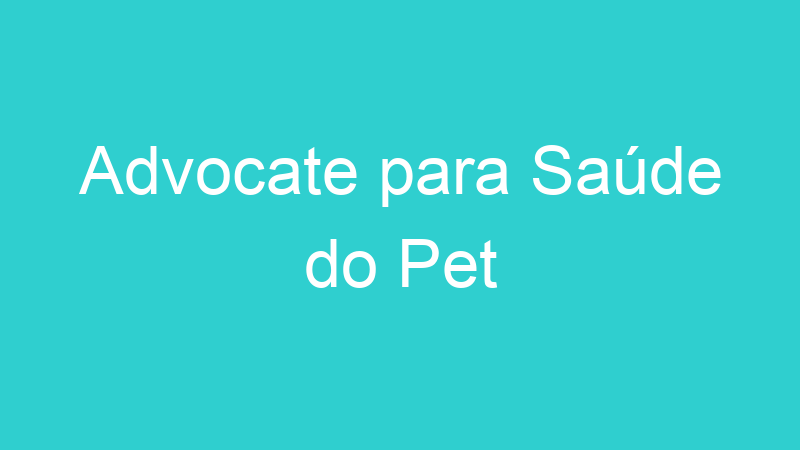 Advocate para Saúde do Pet