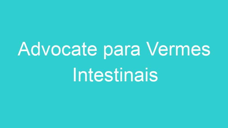 Advocate para Vermes Intestinais